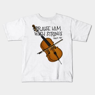 Christian Cello Player Praise Him With Strings Cellist Kids T-Shirt